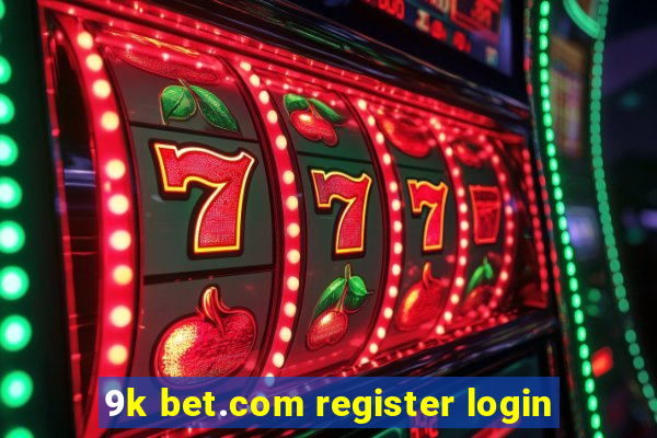 9k bet.com register login